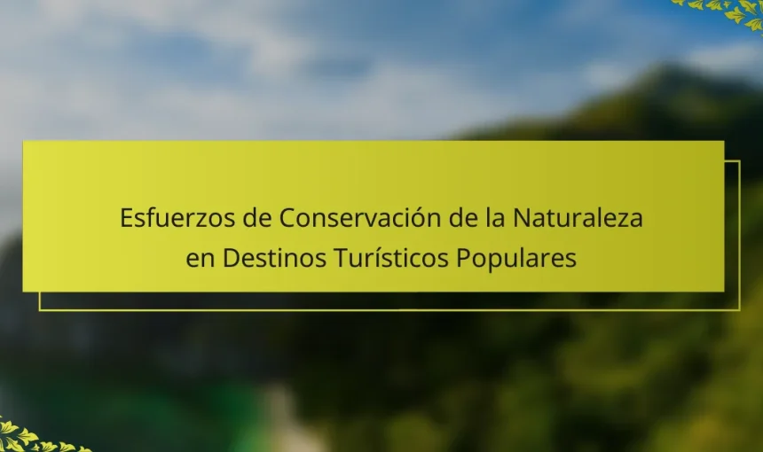Esfuerzos de Conservación de la Naturaleza en Destinos Turísticos Populares