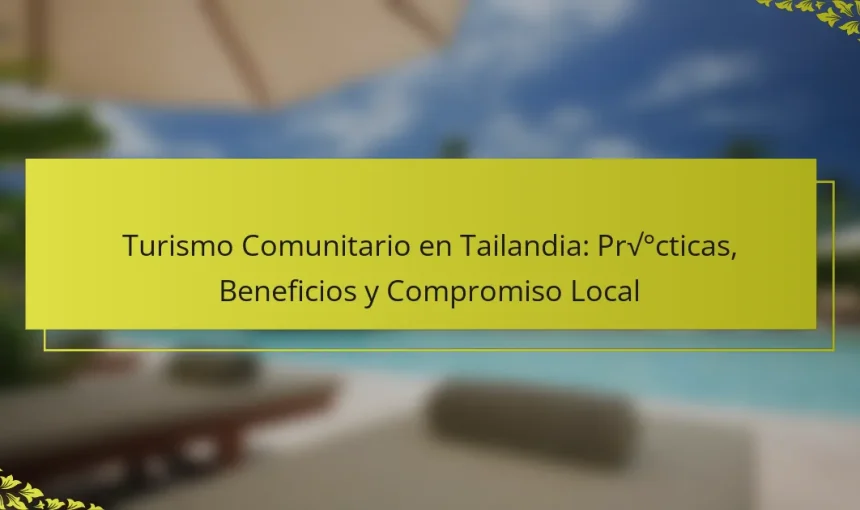 Turismo Comunitario en Tailandia: Prácticas, Beneficios y Compromiso Local